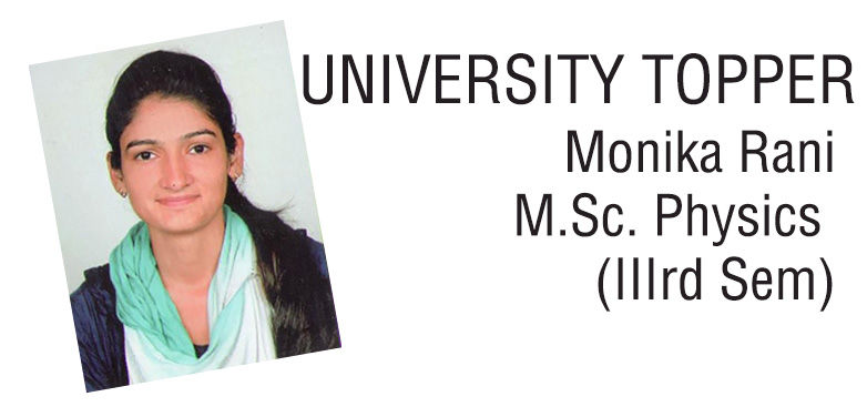 Monika Rani, M.Sc. Physics (IIIrd Sem) get the Top position in the university